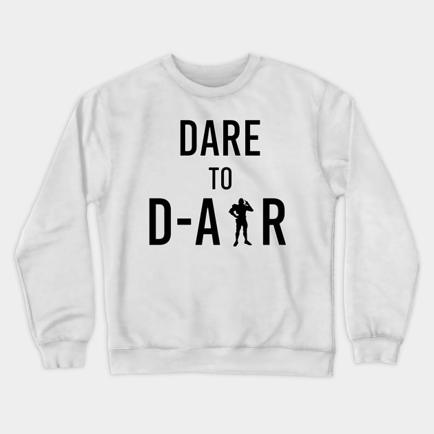 Dare to D-Air Crewneck Sweatshirt by Josbae